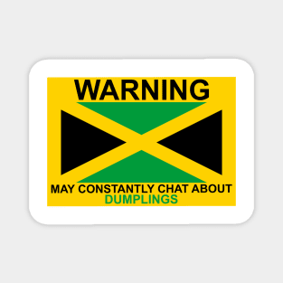 Warning May Constantly Chat About Jamaican Dumplings Magnet