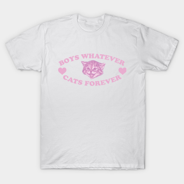 Boys Whatever Cats Forever Cat T Shirt Teepublic