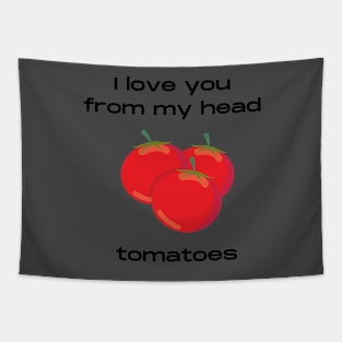 Love and tomatoes pun Tapestry