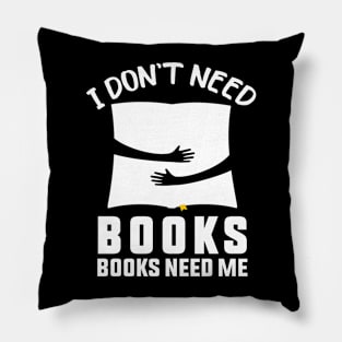 BOOKS NEED ME Pillow