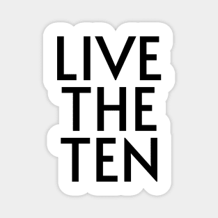 Live the Ten Magnet