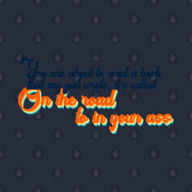 On the road to in your - Red Forman Quote - 70's show by Wenby-Weaselbee