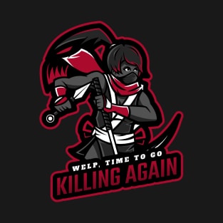 Time To Go Killing Again Ronin Samurai T-Shirt