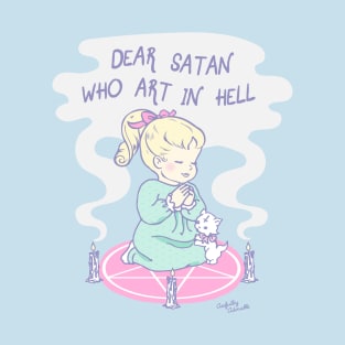 Dear Satan Who Art in Hell T-Shirt