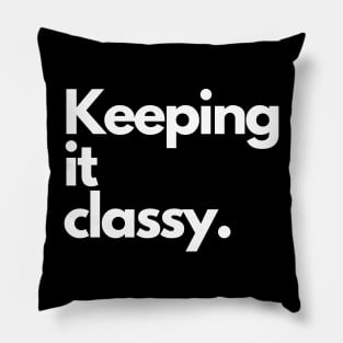 KEEPING IT CLASSY. Pillow