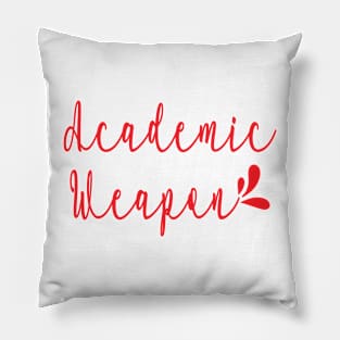 Back to school, Academic weapon inspirational quote, Academic Weapon, academic weapon meaning Pillow