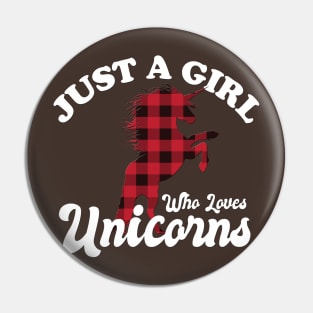 Just A Girl Who Loves Unicorns Pin