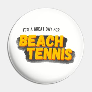 It's a Great Day For Beach Tennis 2 Pin