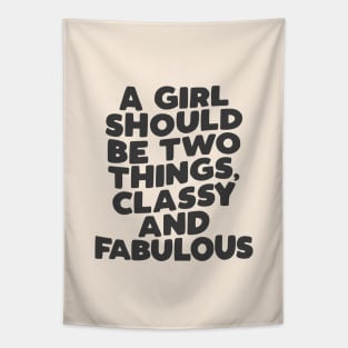 A Girl Should Be Two Things Classy and Fabulous in black and white Tapestry