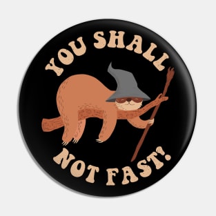 You Shall Not Fast! Pin