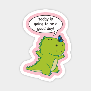 Good Day for the Little Dinosaur Magnet