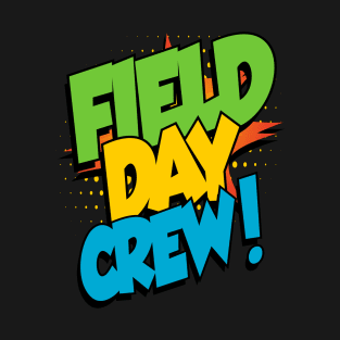 Field Day Crew School Field Day Last Day Of School T-Shirt