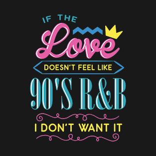 Love 90's and R&B Graphic T-Shirt