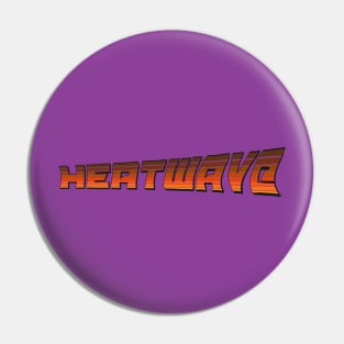 HEATWAVE (STRIPE FONT #1) Pin