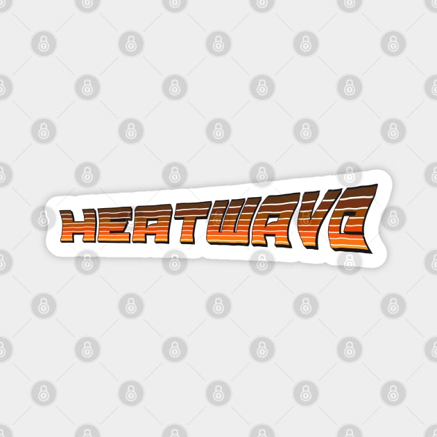 HEATWAVE (STRIPE FONT #1) Magnet by RickTurner