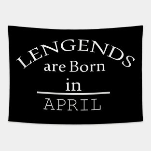 legends are born in april Tapestry