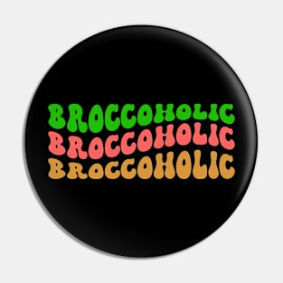 BROCCOHOLIC Pin