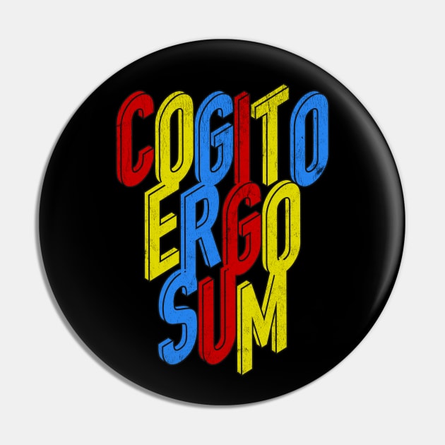Cogito Ergo Sum - I think, therefore I am Pin by DankFutura