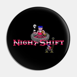 Night Shift Pin