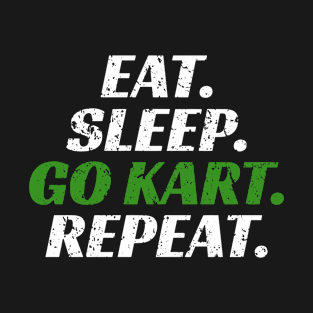 Eat Sleep Go Kart Repeat T-Shirt