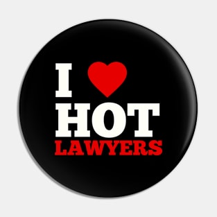 I Love Hot Lawyers Pin