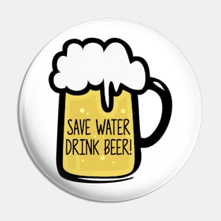 Save Water Drink Beer Pin