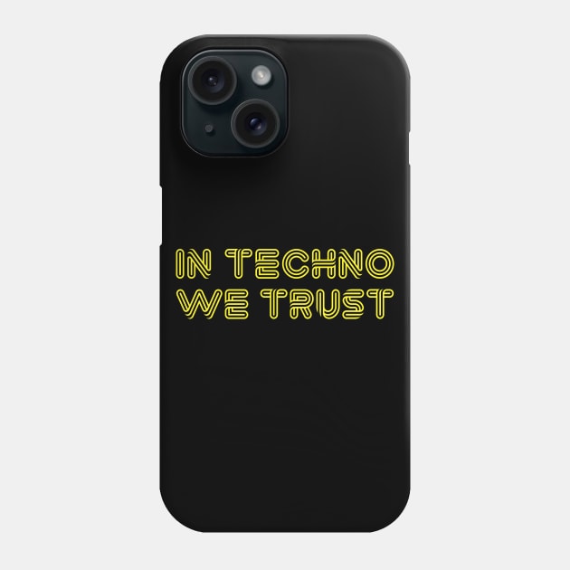 In Techno We Trust Phone Case by DankFutura
