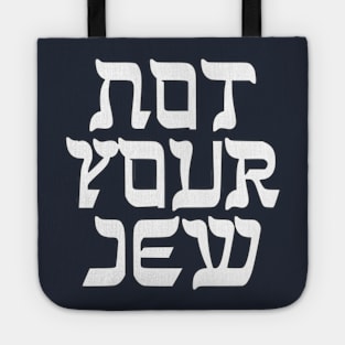 Not Your Jew Tote