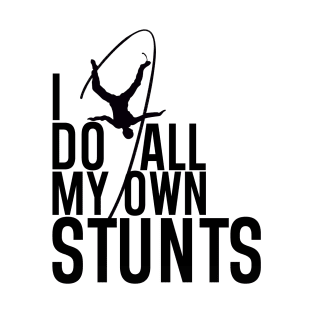 "I Do All My Own Stunts" Daredevil Design T-Shirt