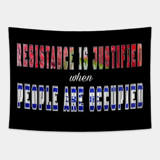 Resistance Is Justified When People Are Occupied - Front Tapestry