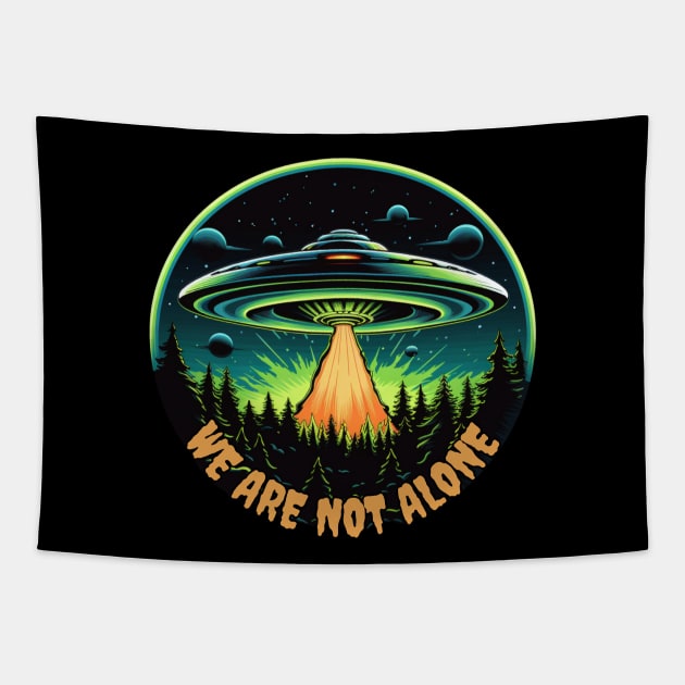 We Are Not Alone Tapestry by LetsGetInspired