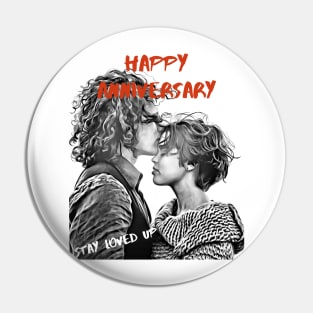 Happy Anniversary, Stay Loved Up Pin