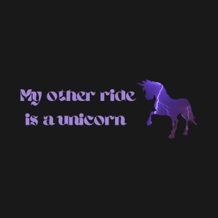 My other ride is a unicorn T-Shirt