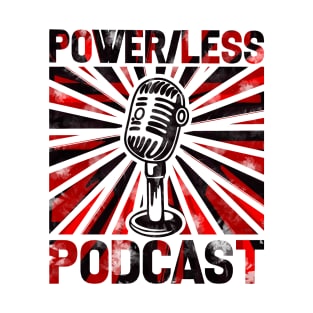 Power/Less Podcast Black and Red Font T-Shirt