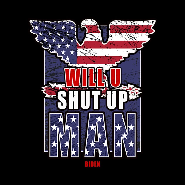 Will You Shut Up Man...Biden by Glass Table Designs