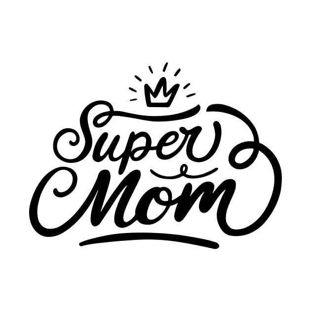 super mom, For Mother, Gift for mom Birthday, Gift for mother, Mother's Day gifts, Mother's Day, Mommy, Mom, Mother, Happy Mother's Day by POP-Tee