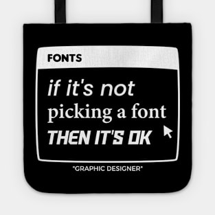 Graphic Designer Picking A Font Tote