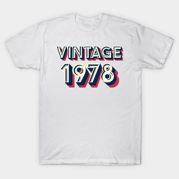 Vintage 1978 - Made In 1978 - T-Shirt | TeePublic
