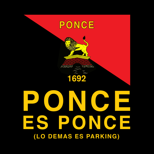 Ponce es Ponce Lo Demas es Parking by PuertoRicoShirts