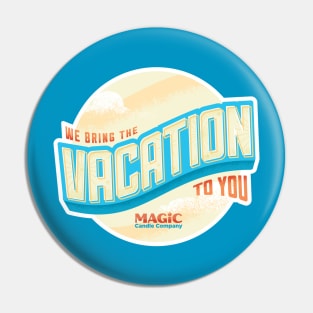 We Bring The Vacation To You Pin