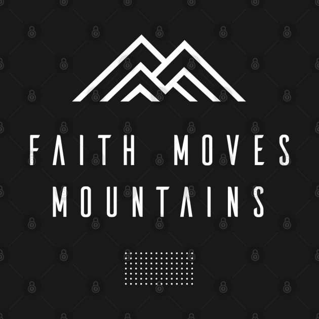 Faith Moves Mountains by The Good Message Store