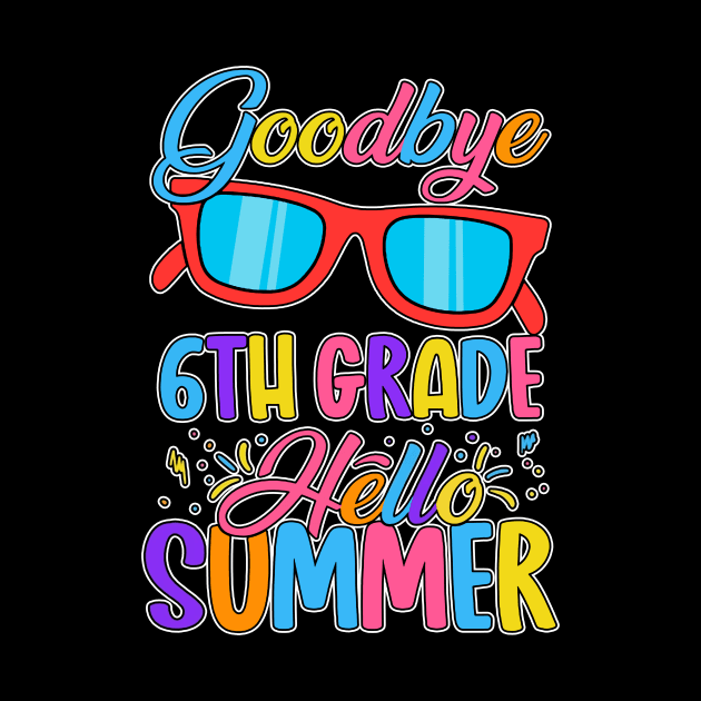 Goodbye School Hello Summer Happy Last Day Teacher Students by Kings Substance