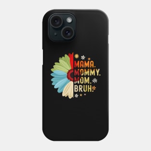 Mama Mommy Mom Bruh Funny Mothers Day Phone Case