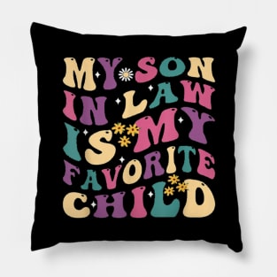 My Son In Law Is My Favorite Child Funny Family Humor Retro Pillow