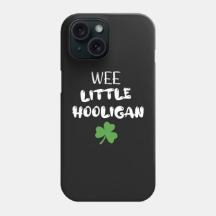 Wee Little Hooligan - Funny Little Hooligan Patrick's Day Phone Case