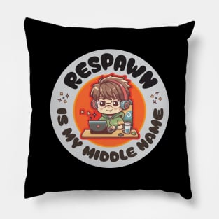 Respawn is my middle name! Gaming theme: something funny for gamers! Pillow