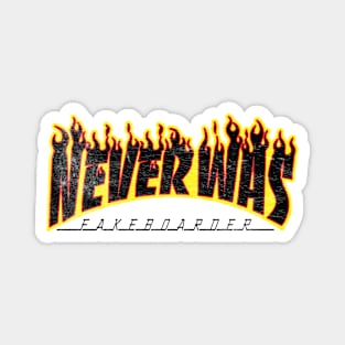 Skateboard "Never Was Fakeboarder" Magnet