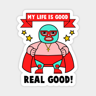 The Good Life Magnet