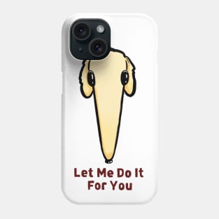 Let me do it for you - Borzi Phone Case