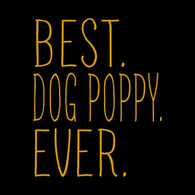 Best Dog Poppy Ever Cool by Flavie Kertzmann